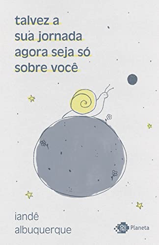 Ler talvez a sua jornada agora seja só sobre você: crônicas, do autor iandê albuquerque