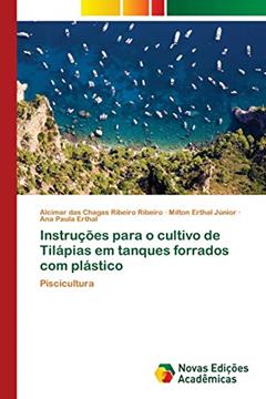 Instruções para o cultivo de Tilápias em tanques forrados com plástico: Piscicultura, do autor Alcimar das Chagas Ribeiro Ribeiro; Milton Erthal Júnior; Ana Paula Erthal