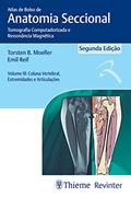 Ler Atlas de bolso de anatomia seccional - Tomografia computadorizada e ressonância magnética Vol.III: Coluna vertebral, extremidades e articulações, do autor Torsten B. Moeller; Emil Reif