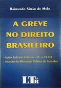 Ler A Greve No Direito Brasileiro: Ac~Oes Judiciais Cabiveis, Atuac~Ao Do Ministerio Publico Do Trabalho (Portuguese Edition), do autor Raimundo Simão De Melo