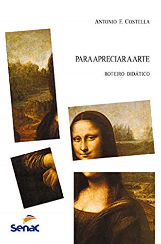Ler Para apreciar a arte - Roteiro didático, do autor Antonio F. Costella