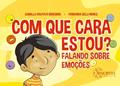Ler COM QUE CARA ESTOU? FALANDO SOBRE EMOÇÕES, do autor Autor Ler COM QUE CARA ESTOU? FALANDO SOBRE EMOÇÕES, do autor Autor