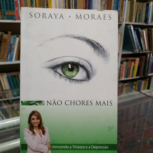 Ler Não Chores Mais, do autor Soraya Morais