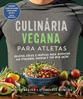 Ler Culinária Vegana Para Atletas, do autor Matt Frazier; Stepfanie Romine