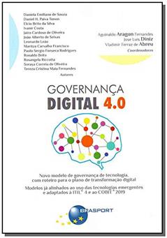 Governança Digital 4.0, do autor Daniela Emiliano de Souza; Daniel H. Paiva Tonon; Elcio Brito da Silva; Ivanir Costa; Jairo Cardoso de Oliveira; João Alberto de