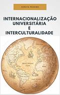 Ler Internacionalização Universitária e Interculturalidade, do autor Soraya Pessino