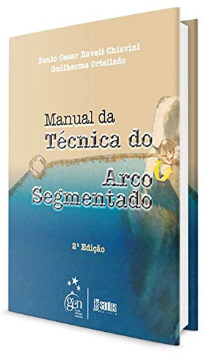 Ler Manual da técnica do arco segmentado, do autor Paulo César Raveli Chiavini; Gulherme Ortellado