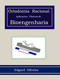 Ler Ortodontia Racional: Aplicações Clínicas de Bioengeharia, do autor Edgard Oliveira Ler Ortodontia Racional: Aplicações Clínicas de Bioengeharia, do autor Edgard Oliveira
