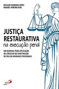 Ler Justiça restaurativa na execução penal: Um manual para aplicação de círculos de construção de paz em unidades prisionais (Pastoral), do autor Maxuel Pereira Dias; Decildo Ferreira Lopes Ler Justiça restaurativa na execução penal: Um manual para aplicação de círculos de construção de paz em unidades prisionais (Pastoral), do autor Maxuel Pereira Dias; Decildo Ferreira Lopes