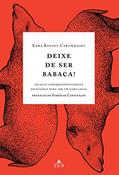 Ler Deixe de ser babaca!: Um guia surpreendentemente necessário para ser um cara legal, do autor Kara Kinney Cartwright Ler Deixe de ser babaca!: Um guia surpreendentemente necessário para ser um cara legal, do autor Kara Kinney Cartwright