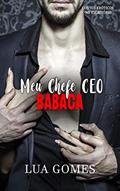 Ler Meu Chefe CEO Babaca (Contos eróticos no escritório Livro 2), do autor Lua Gomes