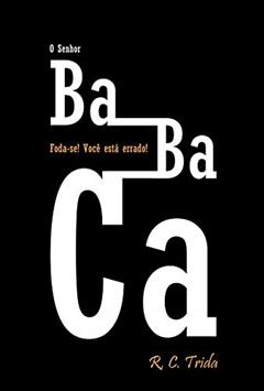 O Senhor Babaca (Escrevendo), do autor R. C. Trida