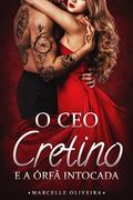 Ler O CEO cretino e a órfã intocada, do autor Marcelle Oliveira