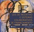 Ler Leis de Incentivo e Sistemas Colaborativos de Financiamento, do autor Ulisses Quadros De Moraes Ler Leis de Incentivo e Sistemas Colaborativos de Financiamento, do autor Ulisses Quadros De Moraes