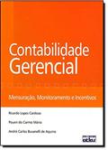 Ler Contabilidade Gerencial. Mensuração, Monitoramento e Incentivos, do autor Ricardo Lopes Cardoso