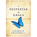 Ler O Despertar Da Graca, do autor Charles R. Swindoll