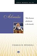 Ler Abraão: Um homem obediente e destemido (Heróis da fé), do autor Charles Swindoll Ler Abraão: Um homem obediente e destemido (Heróis da fé), do autor Charles Swindoll