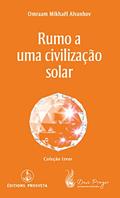 Ler Rumo a uma civilização solar, do autor Mestre Omraam Ler Rumo a uma civilização solar, do autor Mestre Omraam