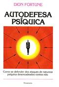 Ler Autodefesa Psíquica, do autor Dion Fortune