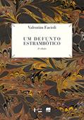 Ler Um Defunto Estrambótico. Análise e Interpretação das Memórias Póstumas de Brás Cubas, do autor Valentim Facioli Ler Um Defunto Estrambótico. Análise e Interpretação das Memórias Póstumas de Brás Cubas, do autor Valentim Facioli