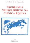 Ler Problemas Neurológicos na Clínica Equina, do autor Eduardo Vasconcellos
