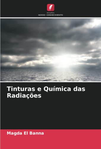 Ler Tinturas e Química das Radiações, do autor Magda El Banna