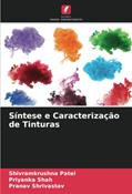 Ler Síntese e Caracterização de Tinturas, do autor Shivramkrushna Patel; Priyanka Shah; Pranav Shrivastav Ler Síntese e Caracterização de Tinturas, do autor Shivramkrushna Patel; Priyanka Shah; Pranav Shrivastav