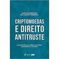 Ler Criptomoedas E Direito Antitruste - 2021, do autor Carlos Anderson Dos Santos Ferreira Ler Criptomoedas E Direito Antitruste - 2021, do autor Carlos Anderson Dos Santos Ferreira