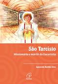 Ler São Tarcísio: Missionário e mártir da Eucaristia, do autor Aparecida Matilde Alves Ler São Tarcísio: Missionário e mártir da Eucaristia, do autor Aparecida Matilde Alves