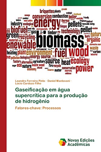 Ler Gaseificação em água supercrítica para a produção de hidrogênio: Fatores-chave: Processos, do autor Leandro Ferreira Pinto; Daniel Mantovani; Lúcio Cardozo Filho