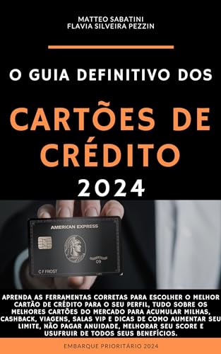 Ler Guia Definitivo dos Cartões de Crédito 2024, do autor Matteo Sabatini; Flavia Silveira Pezzin