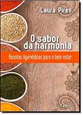 Ler O sabor da harmonia: Receitas Ayurvédicas para o bem-estar, do autor Laura Pires