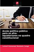 Ler Acção política pública para os afro-equatorianos no quadro constitucional, do autor Leinert Enmanuel Montaño Cangá Ler Acção política pública para os afro-equatorianos no quadro constitucional, do autor Leinert Enmanuel Montaño Cangá