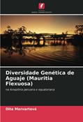 Ler Diversidade Genética de Aguaje (Mauritia Flexuosa): na Amazônia peruana e equatoriana, do autor Dita Mervartová Ler Diversidade Genética de Aguaje (Mauritia Flexuosa): na Amazônia peruana e equatoriana, do autor Dita Mervartová