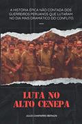 Ler LUTA NO ALTO CENEPA (Portuguese Edition), do autor Julio Chaparro Beraún