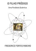 Ler O Filho Prodigo, do autor Frederico Fortes Ribeiro