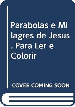 Parábolas e milagres de Jesus: Para ler e colorir, do autor Zélia Maria Wanderley Dantas