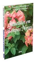 Ler Semeador em Tempos Novos, do autor Francisco Cândido Xavier