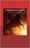 Ler O Semeador de Ventos, do autor Jose Almir Fontella Dornelles