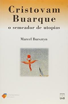 Cristovam Buarque: o Semeador de Utopias, do autor Marcel Bursztyn
