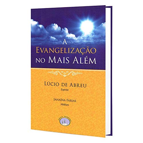 Ler A Evangelização no Mais Além, do autor Lúcio De Abreu