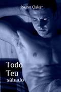 Ler Todo Teu: Sábado, do autor Nuno Oskar Ler Todo Teu: Sábado, do autor Nuno Oskar