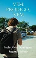 Ler VEM, PRÓDIGO, VEM, do autor PAULO ALVES DOMINGUES Ler VEM, PRÓDIGO, VEM, do autor PAULO ALVES DOMINGUES