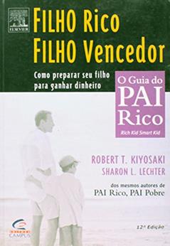 Filho Rico, Filho Vencedor - Coleção Pai Rico, do autor R. Kiyosaki^S. Lechter