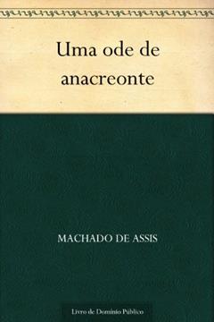 Uma Ode de Anacreonte, do autor Machado de Assis