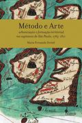 Ler Método e Arte: Urbanização e Formação Territorial na Capitania de São Paulo, 1765-1811, do autor Maria Fernanda Derntl Ler Método e Arte: Urbanização e Formação Territorial na Capitania de São Paulo, 1765-1811, do autor Maria Fernanda Derntl