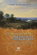 Ler A Conquista dos Sertões de Minas: a Colonização das Nascentes do Rio São Francisco e Serra da Marcela, do autor Gilberto Marcos Martins Ler A Conquista dos Sertões de Minas: a Colonização das Nascentes do Rio São Francisco e Serra da Marcela, do autor Gilberto Marcos Martins
