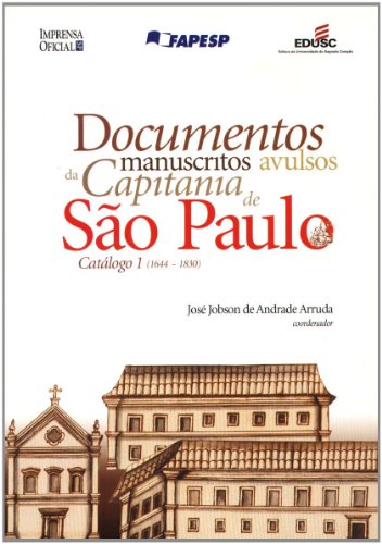 Ler Documentos Manuscritos Avulsos da Capitania de São Paulo - Volume 1, do autor Jose Jobson de Andrade Arruda
