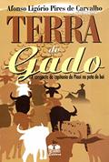 Ler Terra Do Gado. A Conquista Da Capitania Do Piauí Na Pata Do Boi, do autor Afonso Ligorio Pires de Carvalho Ler Terra Do Gado. A Conquista Da Capitania Do Piauí Na Pata Do Boi, do autor Afonso Ligorio Pires de Carvalho