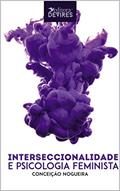 Ler Interseccionalidade e Psicologia Feminista, do autor Conceição Nogueira Ler Interseccionalidade e Psicologia Feminista, do autor Conceição Nogueira